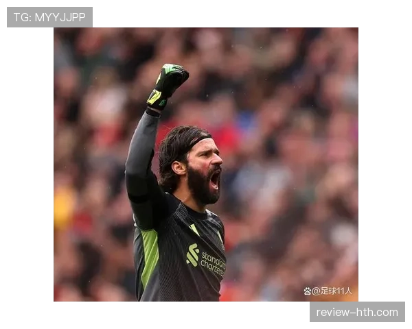 阿利松加盟利物浦最新消息